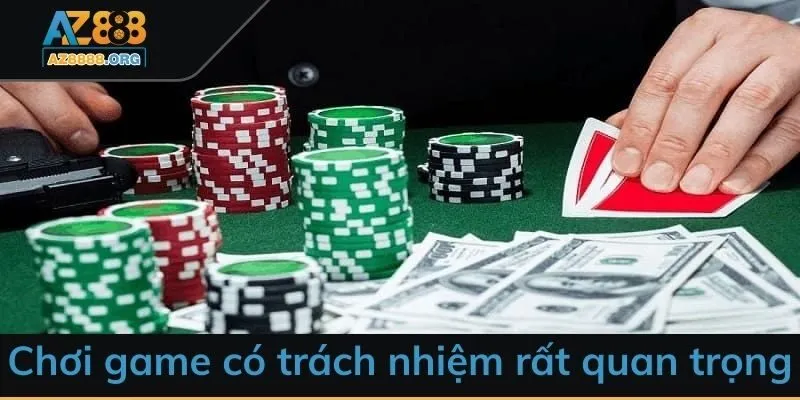 Chơi có trách nhiệm rất quan trọng