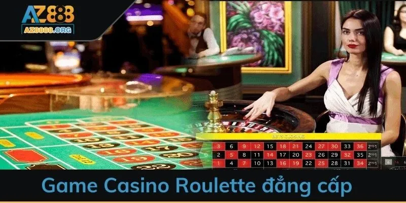 Game Casino Roulette đẳng cấp