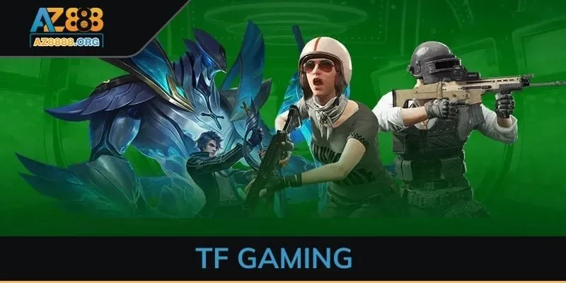 TF GAMING - Tựa game giải trí hấp dẫn và siêu thú vị